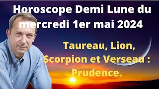 Horoscope demi lune du mercredi 1er mai 2024 [upl. by Evette]