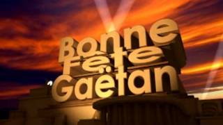 Bonne fête Gaetan [upl. by Brandie]