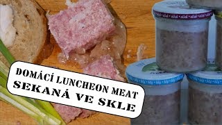 Domácí sekaná ve sklenici  Domácí luncheon meat  Luxusní domácí vepřová konzerva [upl. by Leinadnhoj573]