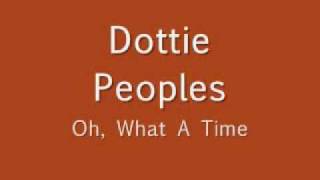 Dottie Peoples  What A Time [upl. by Chapland]