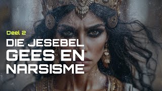 Selgroep Die jesebel gees en narsisme  Deel 2 [upl. by Nezam]