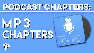 Podcast Chapters Easy MP3 Chapters  Podcasting Tips [upl. by Adnohsak]