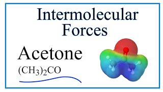 Intermolecular Forces for CH32CO  Acetone [upl. by Mcnally]