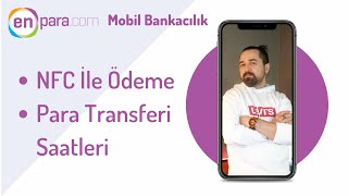 Enpara NFC İle Ödeme  Para Transferi Saatleri [upl. by Eednarb]