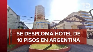 Hotel de Argentina se desploma hay un muerto y casi una decena de desaparecidos [upl. by Lemej]