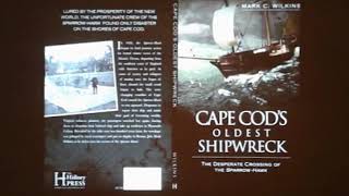 Cape Cods Oldest Shipwreck The Desperate Crossing of the Sparrowhawk [upl. by Henriha793]