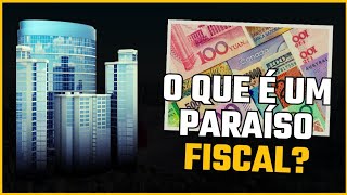 O QUE SÃO OS PARAÍSOS FISCAIS I ENTENDA COMO FUNCIONA UM PARAÍSO FISCAL [upl. by Ringler]