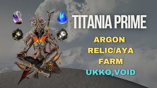 Average Titania Prime Argon Farm at Ukko Void [upl. by Esiuolyram383]