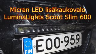 Nissan Micra LED lisäkaukovalo LuminaLights Scout Slim 600 [upl. by Varney]