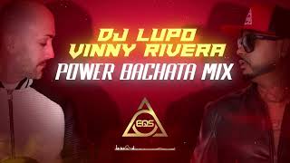 DJ LUPO  VINNY RIVERA  BACHATA POWER MIX [upl. by Gile343]