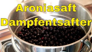 ✅✅ Aroniasaft aus Aroniabeeren herstellen  Mit einem Dampfentsafter ✅✅ [upl. by Lucie]