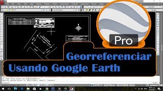 Como Georreferenciar planos topográficos con goolge earth [upl. by Treve884]