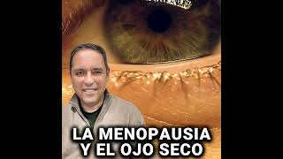 LA MENOPAUSIA Y TU SALUD OCULAR [upl. by Ardnassela80]