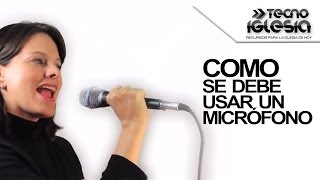 Cómo se debe usar un micrófono  Tecnoiglesia Video Tips [upl. by Shanie]