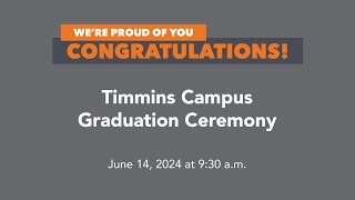 Timmins Campus  Graduation Ceremony June 14  Morning [upl. by Chu926]