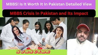 MBBS Is It Worth It In Pakistan  MBBS crisis [upl. by Eirhtug702]