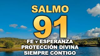 PODEROSA ORACIÓN DEL SALMO 91 PROTECCIÓN DIVINA SIEMPRE CONTIGO FE Y ESPERANZA [upl. by Vins]