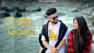 M teri gaani te tu mera challa  Challa Gaani Official Video  Jay C  New Punjabi Song 2024 [upl. by Nohsar]