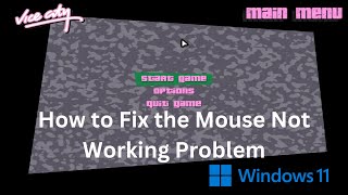 How to Fix the GTA Vice City Mouse Not Working Problem in Windows 11 [upl. by Ahsehat]