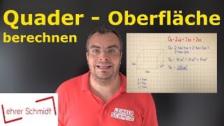 Quader  Oberfläche berechnen  Mathematik  einfach erklärt  Lehrerschmidt [upl. by Bourn948]