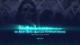 Joyner Lucas v Yasko  Isis Fresh Outta Japan DJ HVNNON Remix [upl. by Enelloc]