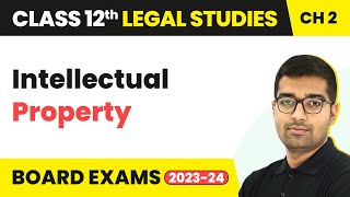 Class 12 Legal Studies Unit 2  Intellectual Property  Topics of Law 202223 [upl. by Adrienne600]