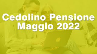 il CEDOLINO della Pensione di Maggio 2022 calendario e Pagamenti [upl. by Magdala790]