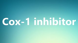 Cox1 inhibitor  Medical Definition and Pronunciation [upl. by Forsta]