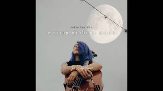 Cello for the Waxing Gibbous Moon  1 hour cello study music  The Wong Janice [upl. by Ennayehc]