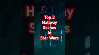 Top 3 Hallway scenes in all of Star Wars starwarsfan [upl. by Brynn]