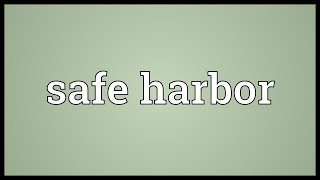 Safe harbor Meaning [upl. by Anawak]