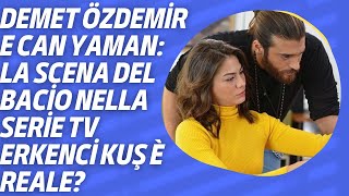 Demet Ozdemir e Can Yaman la scena del bacio nella serie TV Erkenci Kuş è reale [upl. by Hoyt971]