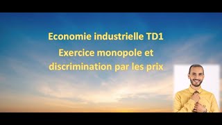 Economie industrielle TD1 Monopole discrimination par les prix [upl. by Schinica]