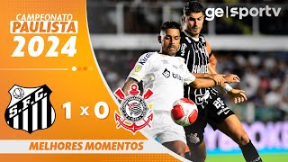 SANTOS 1 X 0 CORINTHIANS  MELHORES MOMENTOS  CAMPEONATO PAULISTA 2024  geglobo [upl. by Ebonee526]