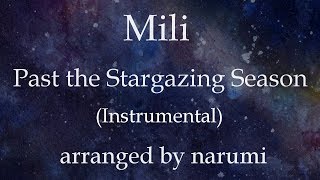 Mili  Past the Stargazing SeasonInstrumental  lyrics歌詞付karaokeカラオケ arranged by narumi [upl. by Selie]