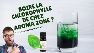 Boire la chlorophylle liquide de chez Aromazone [upl. by Atteynad128]