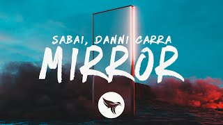 SABAI  Mirror Lyrics feat Danni Carra [upl. by Aivad]