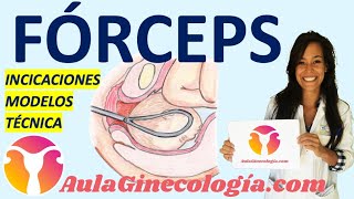 FÓRCEPS INDICACIONES TIPOS TÉCNICA ARTICULACIÓN COMPLICACIONES Ginecología y Obstetricia [upl. by Durr]