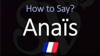 How to Pronounce Anaïs French Name Pronunciation Native Speaker [upl. by Beichner187]