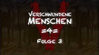 Verschwundene Menschen Band 4 Folge 3 [upl. by Arreip900]