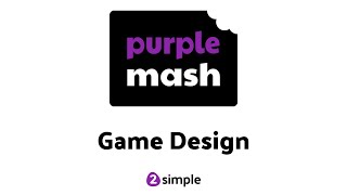 Game Design in Purple Mash  2Simple [upl. by Aninaig628]