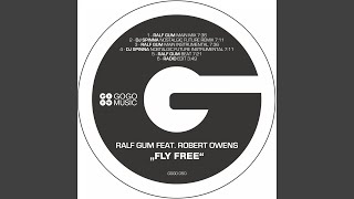 Fly Free feat Robert Owens Ralf GUM Main Mix [upl. by Zoie]