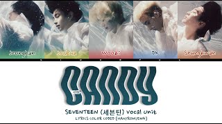 SEVENTEEN 세븐틴 Vocal Unit  사탕 Candy Lyrics Color Coded HanRomEng [upl. by Coralie]