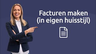 Facturen maken en versturen in eigen huisstijl in eBoekhoudennl [upl. by Nicolau]