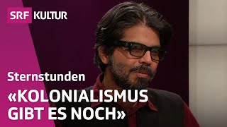 Pankaj Mishra über Kolonialismus und den Westen  Sternstunde Philosophie  SRF Kultur [upl. by Bergstrom]