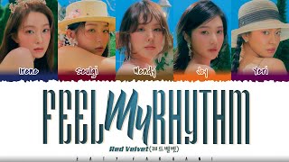 Red Velvet 레드벨벳  Feel My Rhythm Lyrics Color CodedHanRomEng [upl. by Nnayram507]