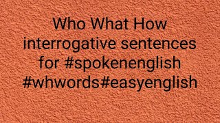 who what how interrogative sentences for spokenenglish whwordseasyenglish [upl. by Ecertak382]