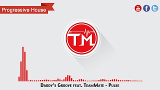 Daddys Groove feat TeamMate  Pulse [upl. by Raines121]