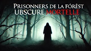 Prisonniers de la Forêt Obscure Mortelle Histoires dhorreur et de thriller [upl. by Otho653]