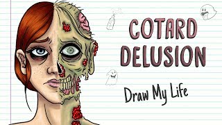 COTARD DELUSION OR WALKING DEAD SYNDROME  Draw My Life [upl. by Humbert137]